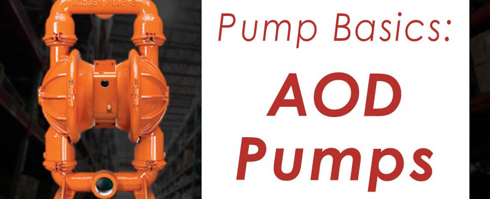 The Basics- What you need to know about AOD Pumps 